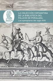 Imaxe de La colección cervantina de la biblioteca del Palacio de Peralada. Los ejemplares del siglo XVII